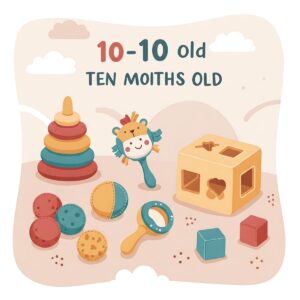 Playful illustration of educational toys designed to stimulate a ten-month-old's cognitive development.